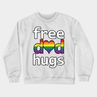 Pride Free Dad Hugs Crewneck Sweatshirt